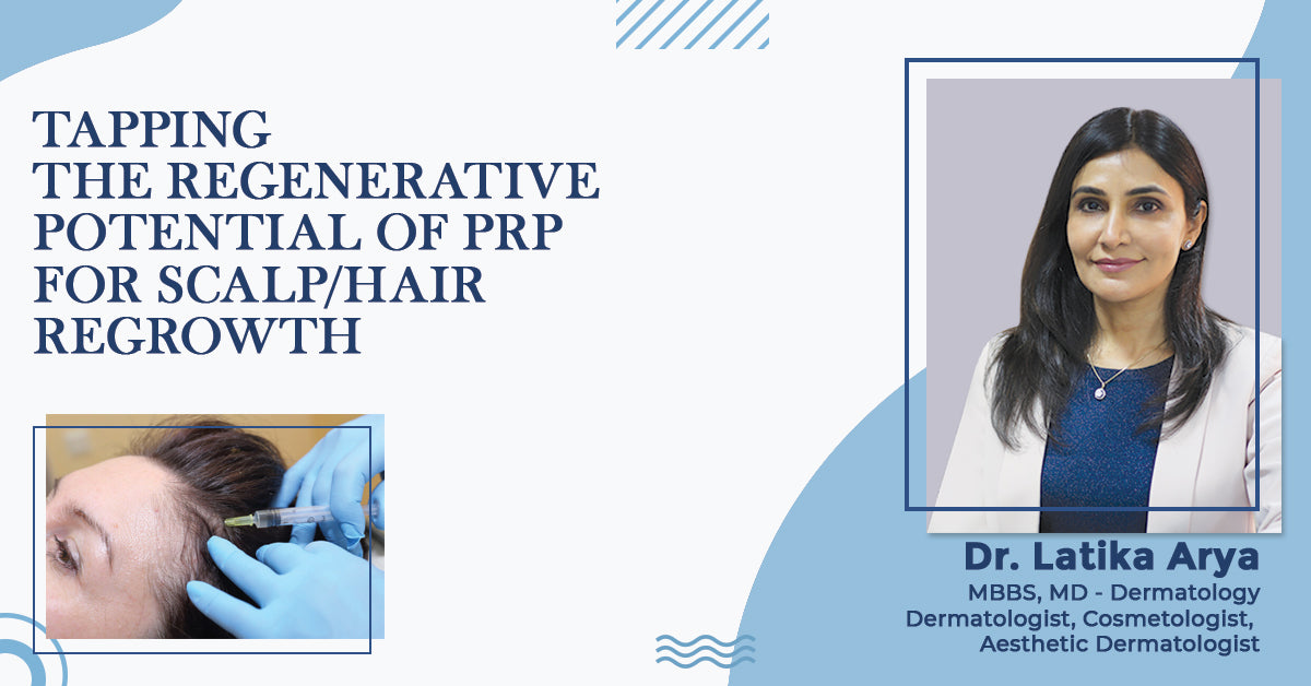 Tapping the regenerative potential of PRP for Scalp/Hair regrowth - Kshipra Health Solutions