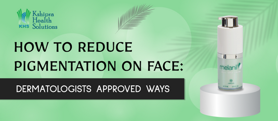 how to reduce pigmentation on face