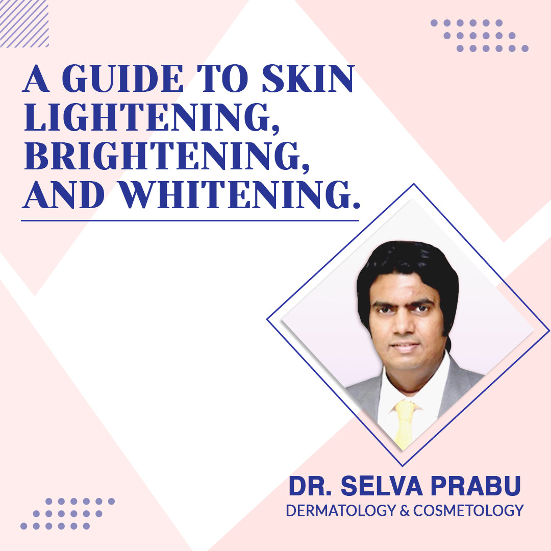 A Guide to Skin Brightening, Lightening, and Whitening